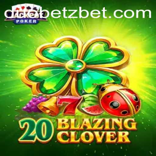 Experience the Thrill of 20BlazingClover with DuoBetz