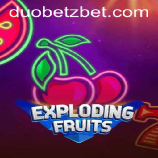 Discover the Thrill of ExplodingFruits with DuoBetz