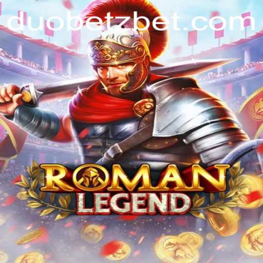 RomanLegend: Revolutionizing Gaming with DuoBetz