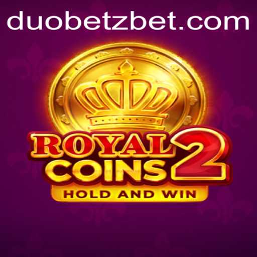 Exploring the Excitement of 'RoyalCoins2' with DuoBetz