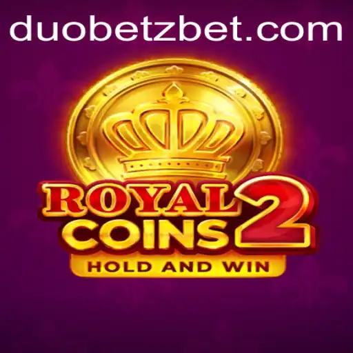 Exploring the Excitement of 'RoyalCoins2' with DuoBetz