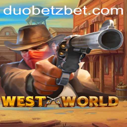 Unveiling WestWorld: A New Era in Gaming with DuoBetz